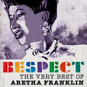 Respect : the very best of Aretha Franklin